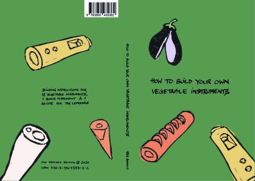 Cover Design for the book HOW TO BUILD YOUR OWN VEGETABLE INSTRUMENTS, 2018